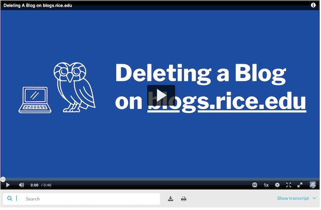 Deleting a blog on blogs.rice.edu video player screenshot of title page and play button